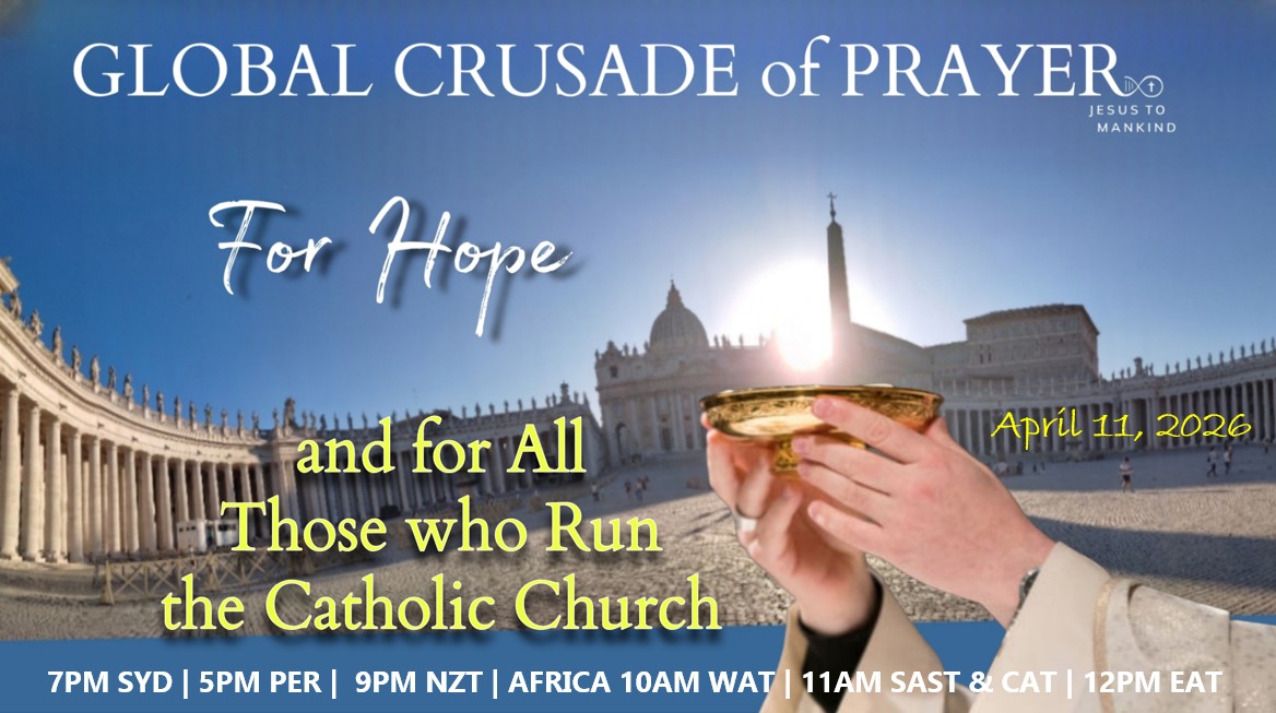 Global Crusade of Prayer - For Hope and for all those who run the Catholic Church