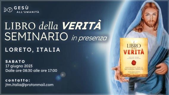     Seminario in presenza de Il Libro della Verità “Questo è un Tempo di Gioia, non di Tristezza! L’Esercito Rimanente Sconfiggerà l’Anticristo”.
