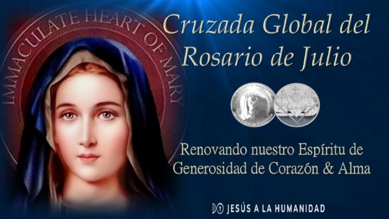 Cruzada Global del Rosario de Julio- Jesús a la Humanidad