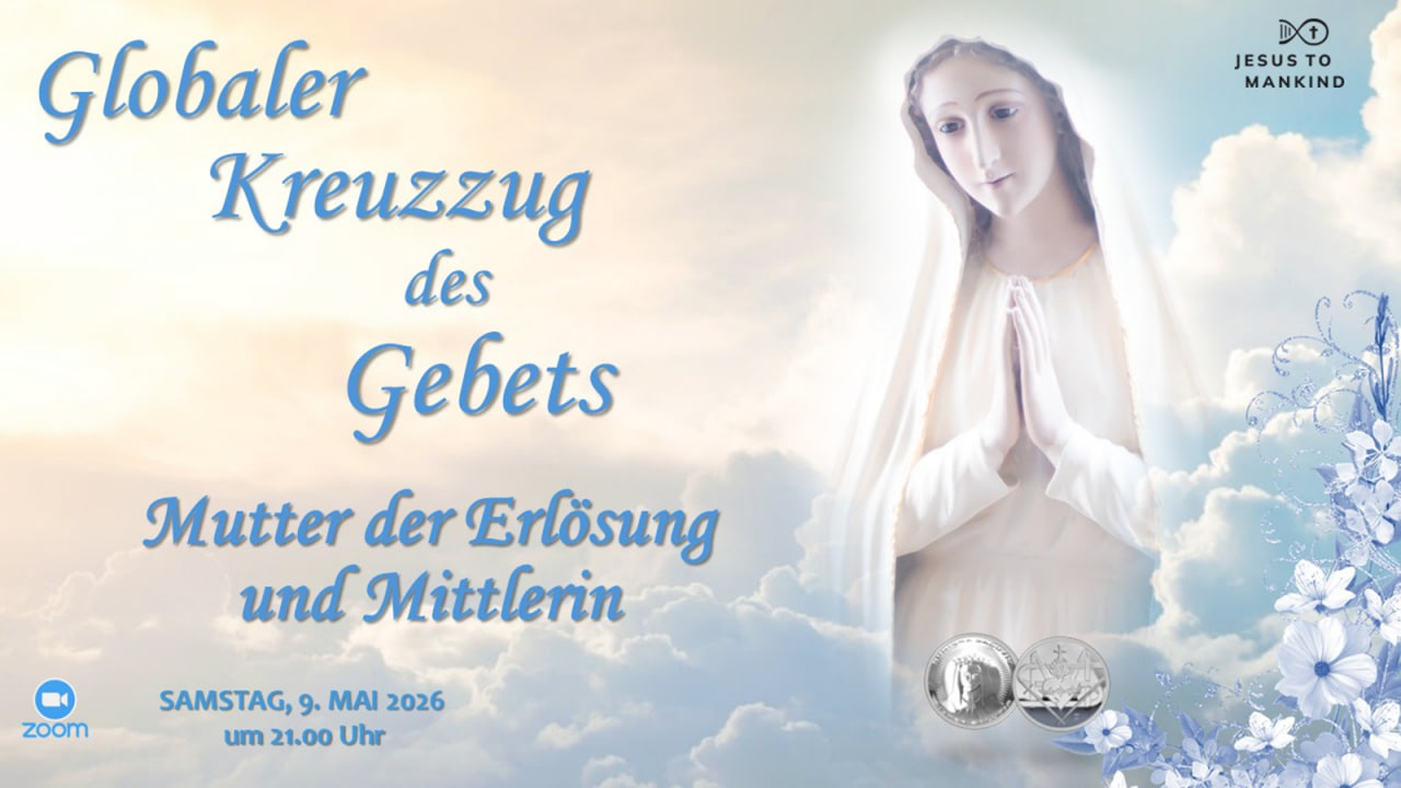 Globaler Kreuzzug des Gebets - Die Mutter der Erlösung und Mittlerin