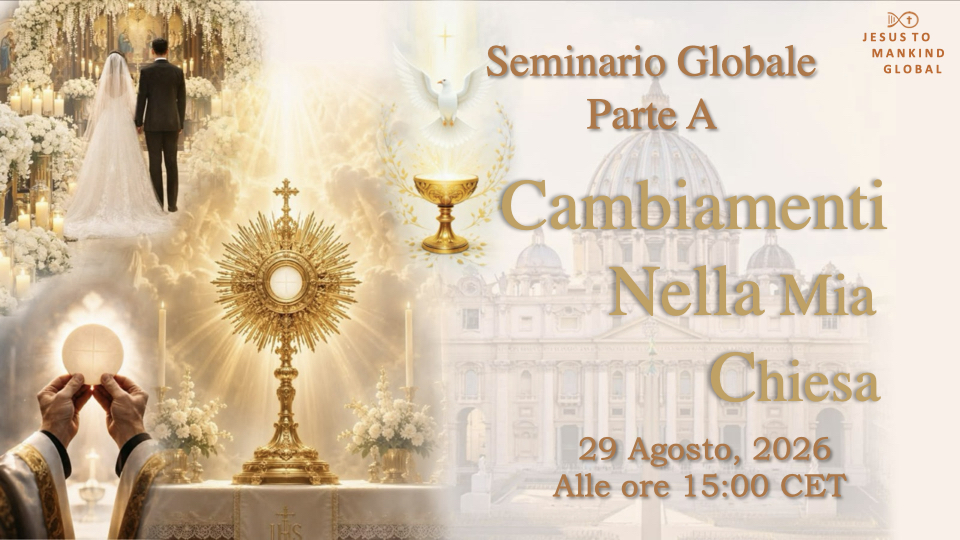 Seminario Globale: I Cambiamenti all'interno della Mia Chiesa - La Persecuzione