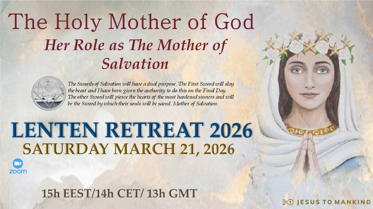 Lenten Retreat - The Holy Mother of God - Her Role as the Mother of Salvation