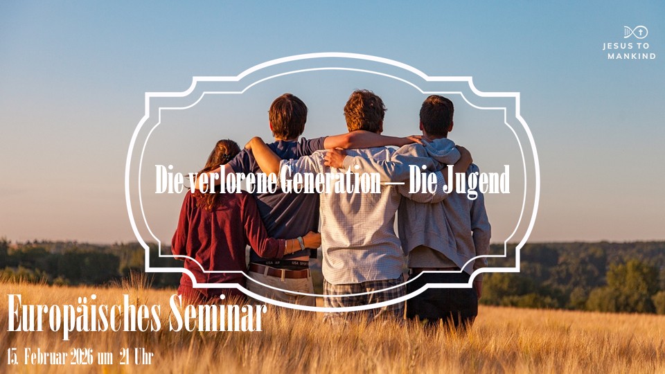 Europäisches Online-Seminar von Jesus an die Menschheit - Die verlorene Generation - Die Jugend