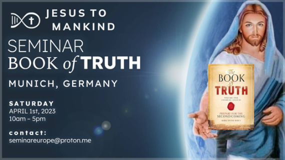     Book of Truth In-Person Seminar – April 1st, 2023 | From 10am – 5pm | Munich, Germany
