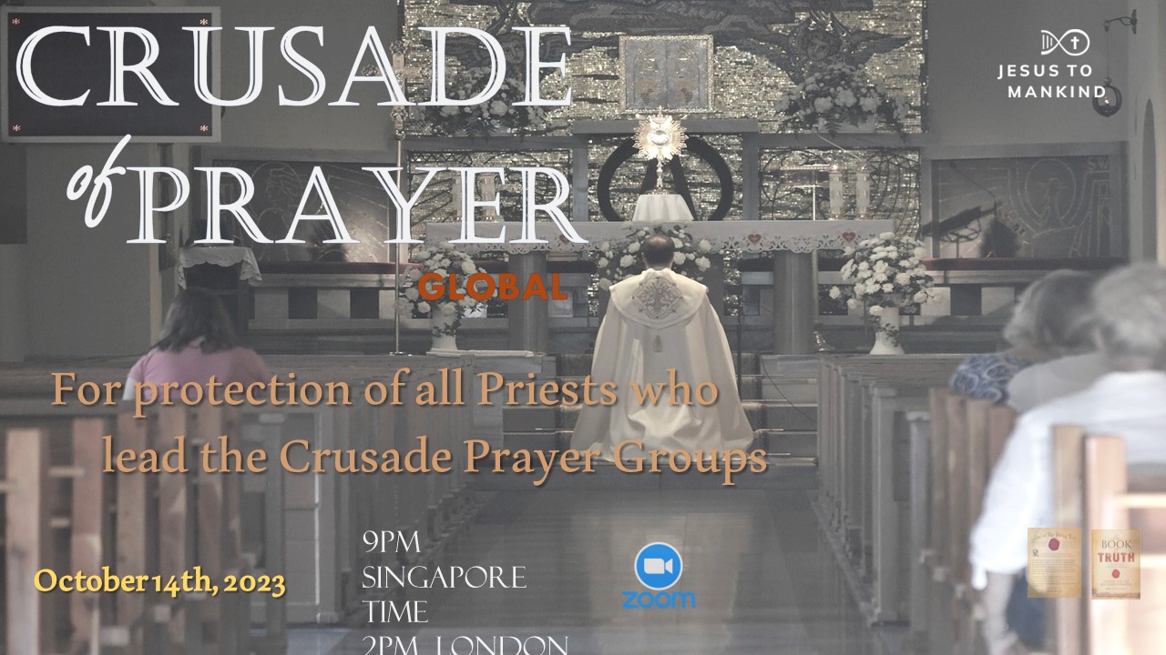 Jesus to Mankind Global Crusade Prayer for the protection of all Priests who lead the Crusade Prayer Groups