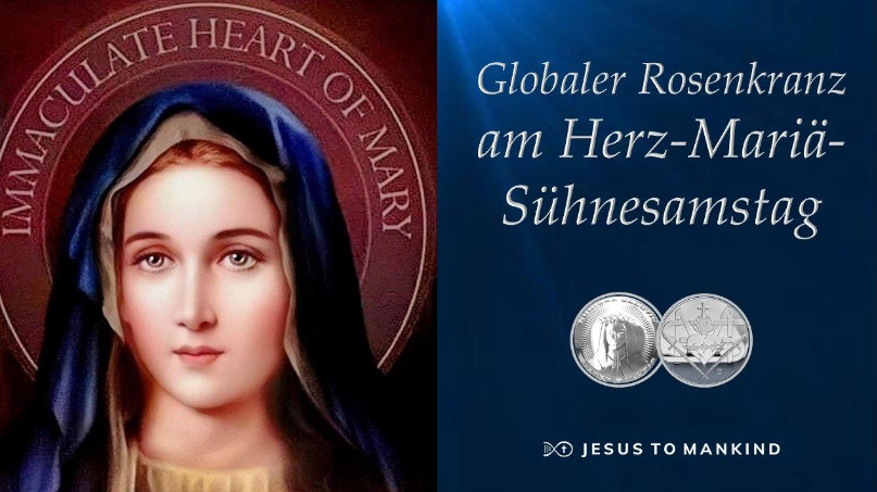 Globaler Rosenkranz am Herz-Mariä-Sühnesamstag von Jesus an die Menschheit