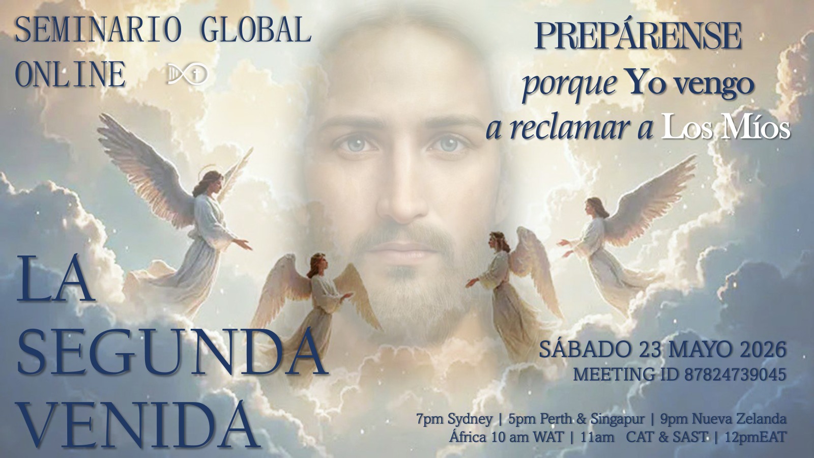 Seminario Global de Jesús a la Humanidad - La Segunda Venida - Prepárense porque  Yo Vengo a reclamar a los Míos
