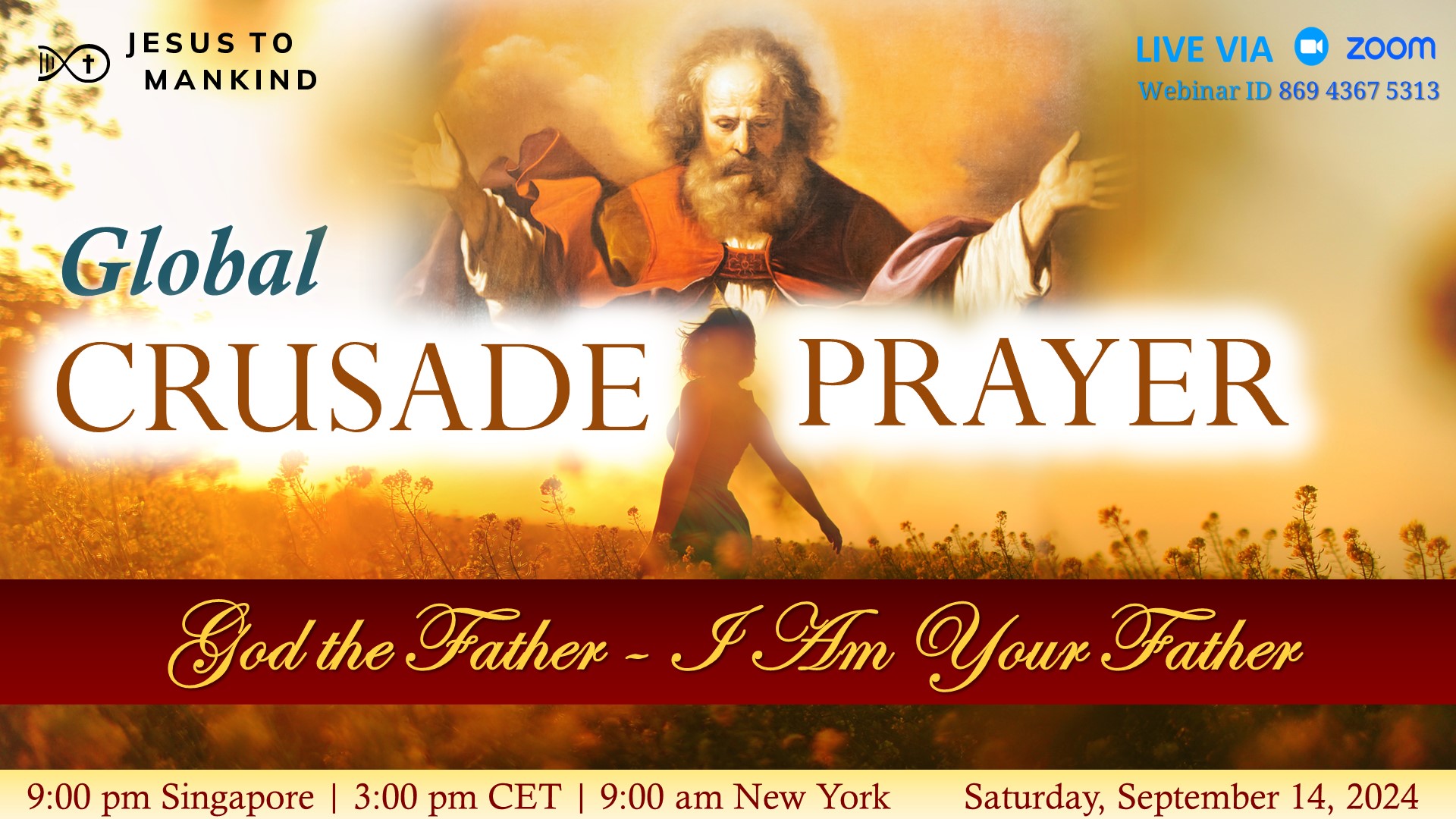 GLOBAL CRUSADE OF PRAYER - GOD THE FATHER - I AM YOUR FATHER