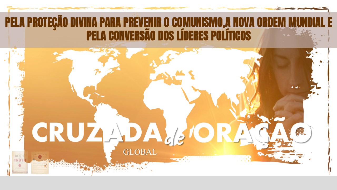 EUROPA CRUZADA DE ORAÇÃO DE 60MIN - Pela Proteção Divina para Prevenir o Comunismo, a Nova Ordem Mundial e pela Conversão dos Líderes Políticos