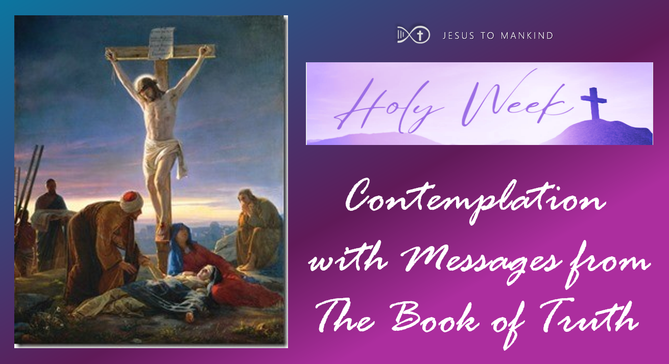 Holy Week Contemplation with Messages from The Book of Truth