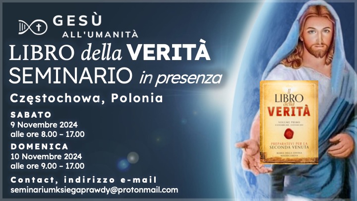     Seminario ufficiale del Libro della Verità - 9 Novembre 2024 | 10 Novembre 2024 | | Częstochowa, Polonia
