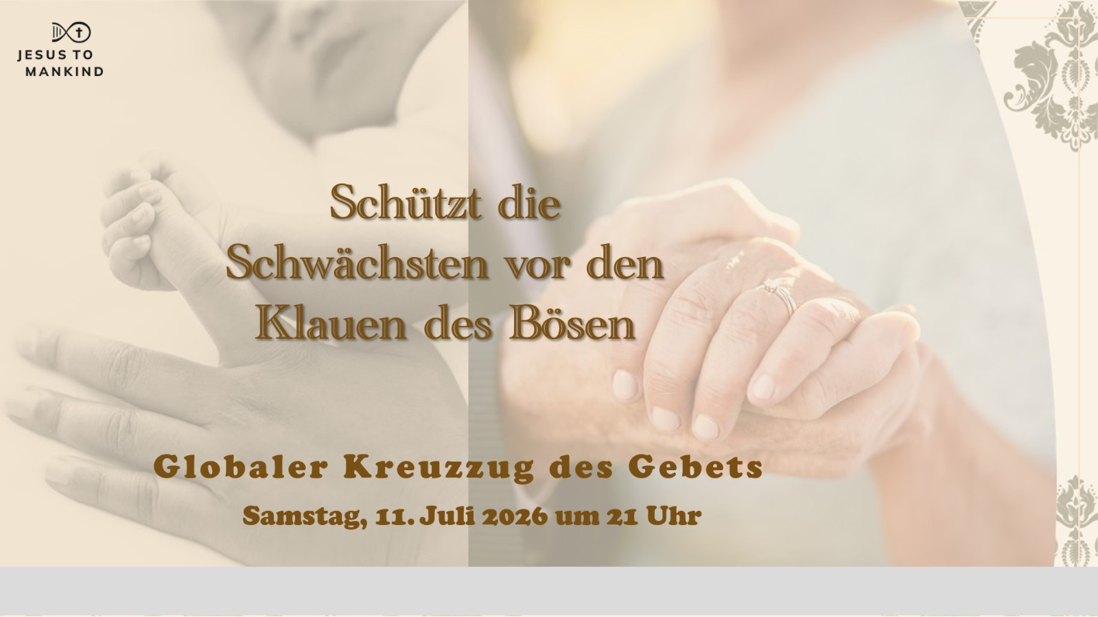 Globaler Kreuzzug des Gebets in Europa - Juli - Schützt die Schwächsten vor den Klauen des Bösen